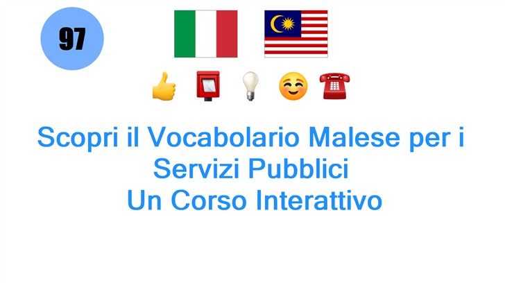 Scopri il Vocabolario Malese per i Servizi Pubblici: Un Corso Interattivo
